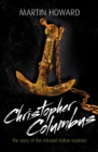 Christopher Columbus : The Story of the Intrepid Italian Explorer - Book