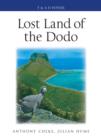Lost Land of the Dodo : The Ecological History of Mauritius, R union and Rodrigues - eBook