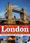 The Story of London : From Roman River to Capital City - Book