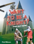 Want to be a Knight? : Age 6-7, below average readers - Book