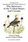 A Guide to the Identification and Natural History of the Sparrows of the United States and Canada - eBook