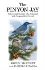 The Pinyon Jay : Behavioral Ecology of a Colonial and Cooperative Corvid - Book