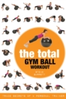 The Total Gym Ball Workout : Trade Secrets of a Personal Trainer - Book