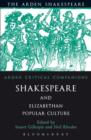 Shakespeare And Elizabethan Popular Culture : Arden Critical Companion - eBook