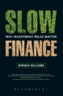 Slow Finance : Why Investment Miles Matter - Book