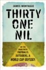 Thirty-One Nil : On the Road with Football's Outsiders: a World Cup Odyssey - Book