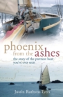 Phoenix from the Ashes : The Boat that Rebuilt Our Lives - eBook