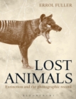 Lost Animals : Extinction and the Photographic Record - eBook