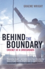 Behind the Boundary : Cricket at a Crossroads - eBook