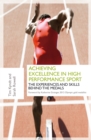 Achieving Excellence in High Performance Sport : Experiences and Skills Behind the Medals - Book