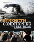 Strength and Conditioning for Triathlon : The 4th Discipline - Book