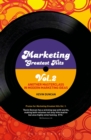 Marketing Greatest Hits Volume 2 : Another Masterclass in Modern Marketing Ideas - eBook