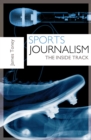 Sports Journalism : The Inside Track - Book