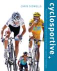 Cyclosportive : Preparing For and Taking Part in Long Distance Cycling Challenges - eBook