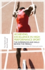 Achieving Excellence in High Performance Sport : Experiences and Skills Behind the Medals - eBook