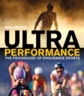Ultra Performance : The Psychology of Endurance Sports - Book