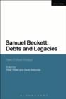 Samuel Beckett: Debts and Legacies : New Critical Essays - eBook