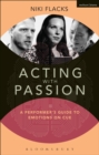 Acting with Passion : A Performer's Guide to Emotions on Cue - Book