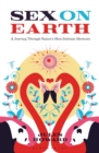 Sex on Earth : A Journey Through Nature's Most Intimate Moments - eBook
