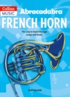 Abracadabra French Horn (Pupil's Book) : The Way to Learn Through Songs and Tunes - Book