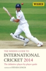 The Wisden Guide to International Cricket 2014 : The Definitive Player-by-Player Guide - Book