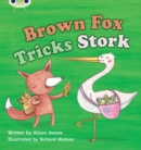 Bug Club Phonics - Phase 3 Unit 10: Brown Fox Tricks Stork - Book