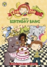 Zak Zoo and the Birthday Bang : Book 8 - Book