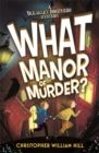 Bleakley Brothers Mystery: What Manor of Murder? - Book