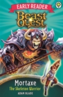 Beast Quest Early Reader: Mortaxe the Skeleton Warrior - Book