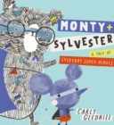 Monty and Sylvester A Tale of Everyday Super Heroes - Book