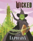 Wicked: I Am Elphaba - Book