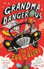 Grandma Dangerous and the Egg of Glory : Book 2 - Book
