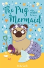 The Pug who wanted to be a Mermaid - Book