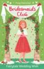 Bridesmaids Club: Fairytale Wedding Wish : Book 3 - Book