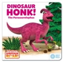 Dinosaur Honk! The Parasaurolophus - eBook