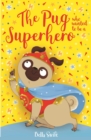 The Pug who wanted to be a Superhero - eBook