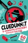 Cluedunnit : 5-Minute Mystery Puzzles for Kids - Book