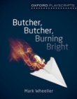 Oxford Playscripts: Butcher, Butcher, Burning Bright - Book
