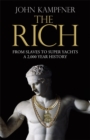 The Rich : From Slaves to Super-Yachts: A 2,000-Year History - Book