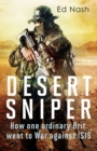 Desert Sniper : How One Ordinary Brit Went to War Against ISIS - eBook