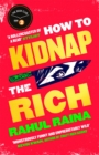 How to Kidnap the Rich : 'A joyous love/hate letter to contemporary Delhi' The Times - Book