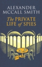 The Private Life of Spies : 'Spy-masterful storytelling' Sunday Post - eBook