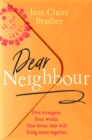 Dear Neighbour : A moving, inspirational novel about community, family and the true meaning of home - Book