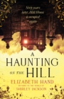 A Haunting on the Hill : "Scary and beautifully written' NEIL GAIMAN - eBook