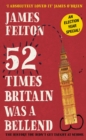 52 Times Britain was a Bellend : The History You Didn't Get Taught At School - Book