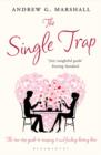 The Single Trap : The Two-Step Guide to Escaping it and Finding Lasting Love - Book