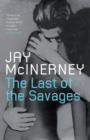 The Last of the Savages : rejacketed - Book