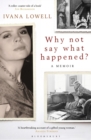 Why Not Say What Happened? : A Memoir - Book