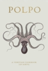 POLPO : A Venetian Cookbook (Of Sorts) - Book