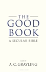 The Good Book : A Secular Bible - eBook